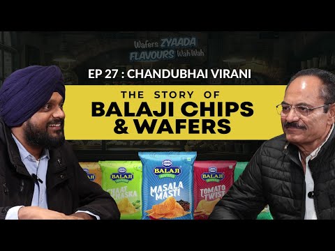Chandubhai Virani: On Balaji Chips & Wafers, Brand Building & Competition | Simarpreet Singh