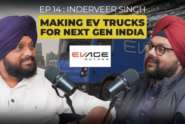 Inderveer Singh: On Building an EV Revolution, Product Mindset & a Sustainable India