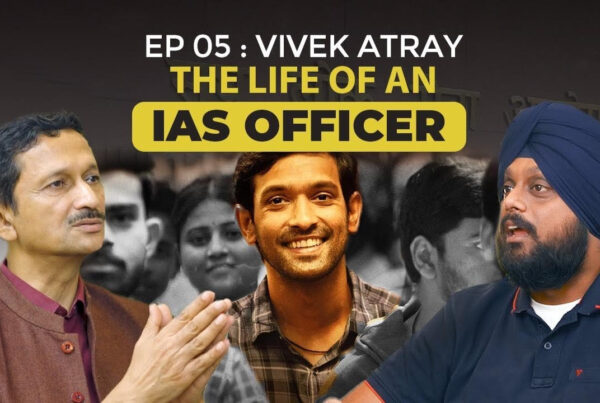 Vivek Atray: On the IAS, Life Lessons, Spirituality & India's Future
