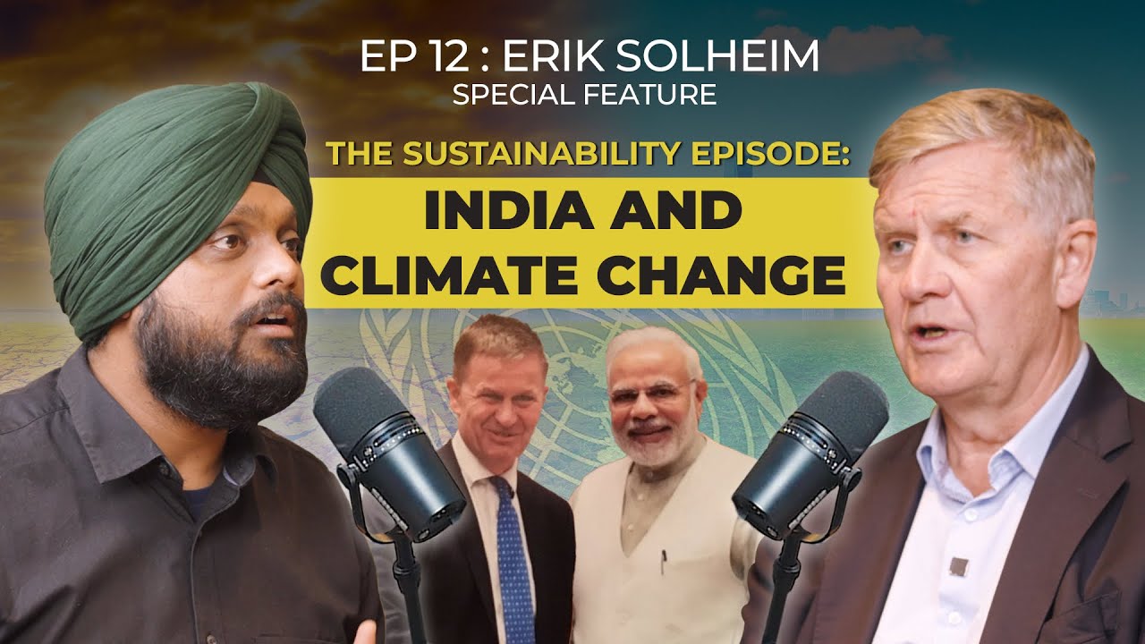 Erik Solheim: On India’s Green Revolution, Climate Justice & a Sustainable Future