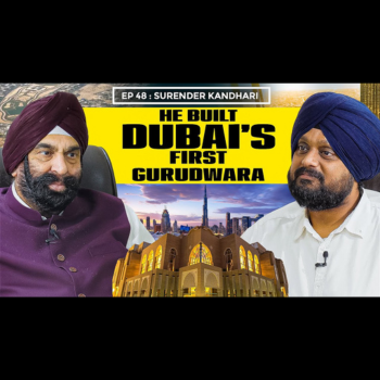 Surender Kandhari On Building DUBAI's First Gurudwara & a Global Empire Simarpreet Singh