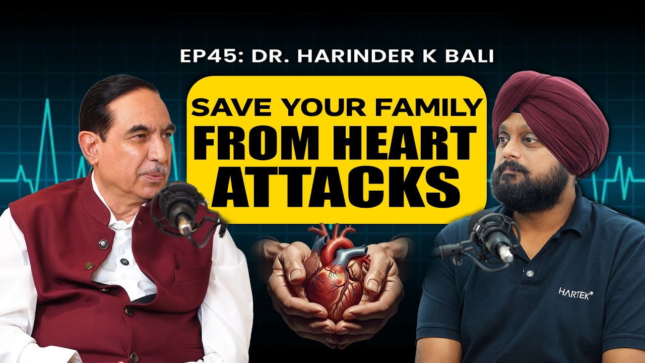Dr. Harinder Bali: How to Prevent Heart Attacks? | Simarpreet Singh